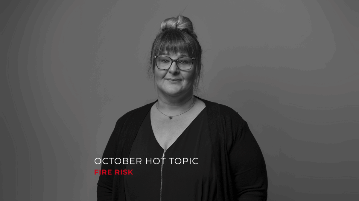 Fire Risk October's Hot Topic Prosura Insurance Brokers UK